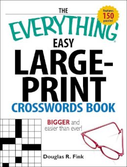 Douglas R. Fink - The Everything Easy Large-Print Crosswords Book. Bigger and Easier Than Ever. - 9781598692372 - V9781598692372 Douglas R. Fink - The Everything Easy Large-Print Crosswords Book. Bigger and Easier Than Ever. - 9781598692372 - V9781598692372