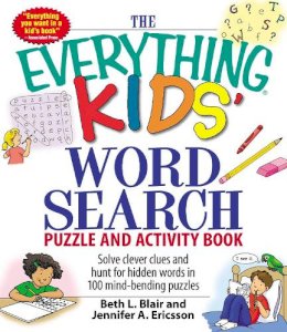 Beth L Blair - The Everything Kids´ Word Search Puzzle and Activity Book: Solve clever clues and hunt for  hidden words in 100 mind-bending puzzles - 9781598695458 - V9781598695458