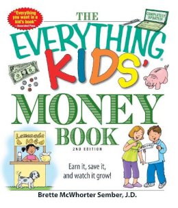 Brette Sember - The Everything Kids´ Money Book: Earn it, save it, and watch it grow! - 9781598697841 - V9781598697841