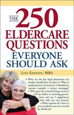Lita Epstein - The 250 Eldercare Questions Everyone Should Ask - 9781598698909 - KRF0011687