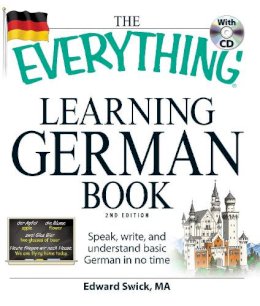 Edward Swick - The Everything Learning German Book: Speak, write, and understand basic German in no time - 9781598699890 - V9781598699890