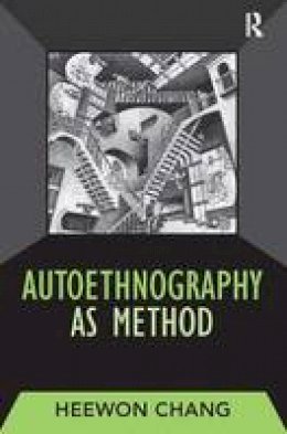 Heewon Chang - Autoethnography as Method - 9781598741230 - V9781598741230