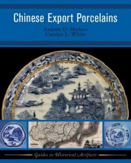 Andrew D Madsen - Chinese Export Porcelains - 9781598741292 - V9781598741292