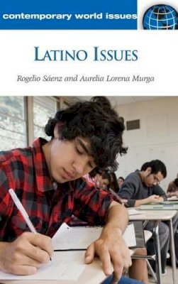 Rogelio Sáenz - Latino Issues: A Reference Handbook - 9781598843149 - V9781598843149