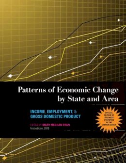 Mary Meghan . Ed(S): Ryan - Patterns of Economic Change by State and Area: Income, Employment, & Gross Domestic Product - 9781598886962 - V9781598886962