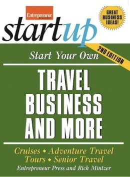 Entrepreneur Press - Start Your Own Travel Business and More 2/E - 9781599184333 - V9781599184333