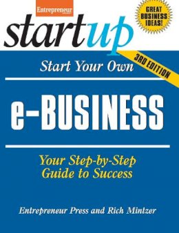 Rich Mintzer - Start Your Own e-Business: Your Step-By-Step Guide to Success - 9781599185309 - V9781599185309