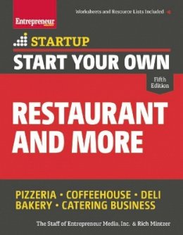 Rich Mintzer - Start Your Own Restaurant and More: Pizzeria, Coffeehouse, Deli, Bakery, Catering Business - 9781599185941 - V9781599185941