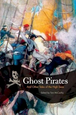 Tom Mccarthy (Ed.) - Ghost Pirates: And Other Tales Of The High Seas - 9781599210971 - V9781599210971