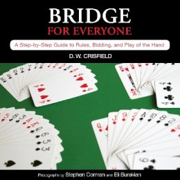 D. W. Crisfield - Knack Bridge for Everyone: A Step-By-Step Guide To Rules, Bidding, And Play Of The Hand - 9781599216157 - V9781599216157