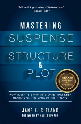 Jane Cleland - Mastering Suspense, Structure, and Plot: How to Write Gripping Stories That Keep Readers on the Edge of Their Seats - 9781599639673 - V9781599639673