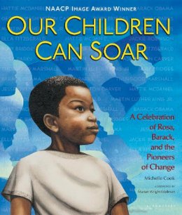 Michelle Cook - Our Children Can Soar: A Celebration of Rosa, Barack, and the Pioneers of Change - 9781599907833 - V9781599907833