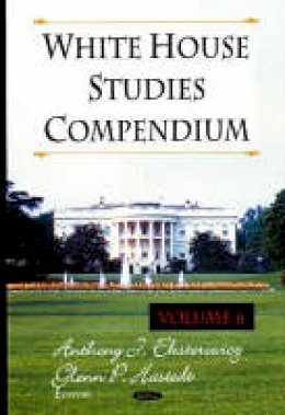 Glenn Peter Hastedt - White House Studies Compendium: Volume 6 - 9781600216800 - V9781600216800
