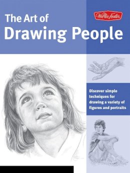 William Powell - The Art of Drawing People (Collector´s Series): Discover simple techniques for drawing a variety of figures and portraits - 9781600580697 - V9781600580697