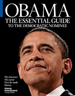 Michael Tackett - Obama: The Essential Guide to the Democratic Nominee - 9781600781957 - V9781600781957