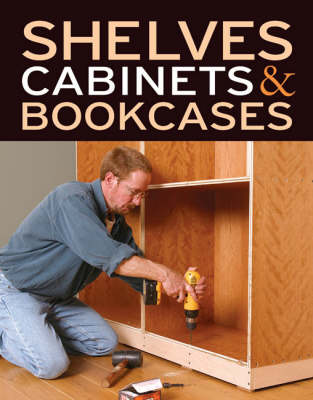 Fine Homebuilding - Shelves, Cabinets and Bookcases - 9781600850493 - V9781600850493