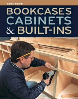Fine Homebuilding - Bookcases, Cabinets & Built-Ins - 9781600857584 - V9781600857584
