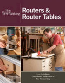 Fine Woodworking - Routers & Router Tables - 9781600857591 - V9781600857591