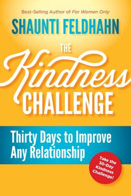 Shaunti Feldhahn - The Kindness Challenge: Thirty Days to Improve Any Relationship - 9781601421227 - V9781601421227