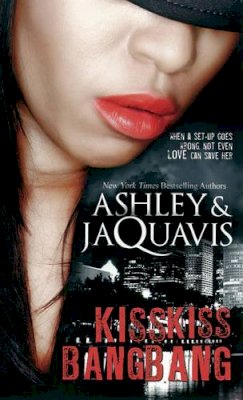 Ashley Jaquavais - Kiss Kiss, Bang Bang - 9781601624918 - V9781601624918