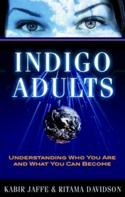 Kabir Jaffe - Indigo Adults: Understanding Who You Are and What You Can Become - 9781601630674 - V9781601630674