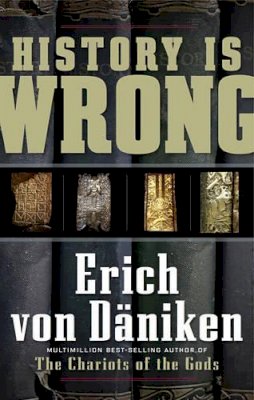 Erich Von Daniken - History Is Wrong - 9781601630865 - V9781601630865