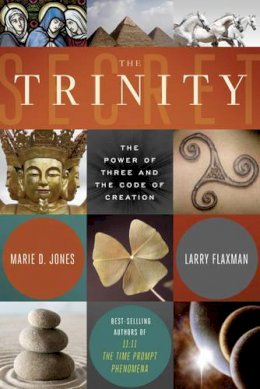 Larry Flaxman - The Trinity Secret: The Power of Three and the Code of Creation - 9781601631459 - V9781601631459