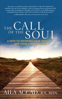 Aila Accad - Call of the Soul: A Path to Knowing Your True Self and Your Life´s Purpose - 9781601632746 - V9781601632746