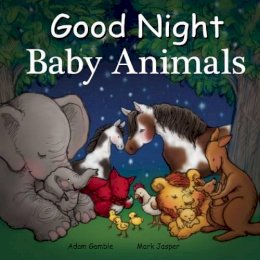 Gamble, Adam; Jasper, Mark. Illus: Chan, Suwin - Good Night Baby Animals - 9781602194991 - V9781602194991
