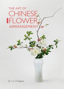 Cai Zhongjuan - The Art of Chinese Flower Arrangement - 9781602200265 - V9781602200265