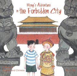 Li Jian - Ming´s Adventure in the Forbidden City: A Story in English and Chinese - 9781602209855 - V9781602209855