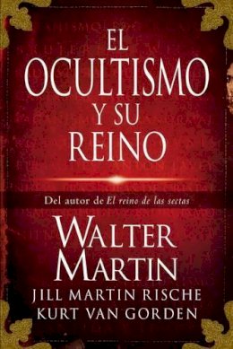 Walter Martin - El Ocultismo y su Reino - 9781602558588 - V9781602558588