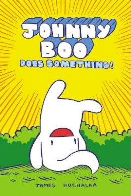 James Kochalka - Johnny Boo Book 5: Johnny Boo Does Something! - 9781603090841 - V9781603090841