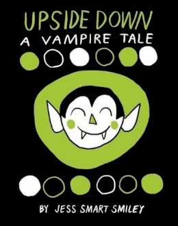 Jess Smart Smiley - Upside Down: A Vampire Tale - 9781603090889 - V9781603090889