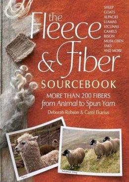 Deborah Robson - The Fleece & Fiber Sourcebook: More Than 200 Fibers from Animal to Spun Yarn - 9781603427111 - V9781603427111