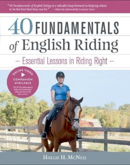 Hollie H. Mcneil - 40 Fundamentals of English Riding: Essential Lessons in Riding Right - 9781603427890 - V9781603427890
