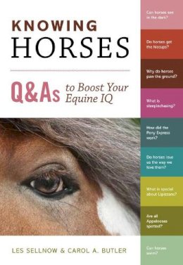 Carol A. Butler - Knowing Horses: Q&As to Boost Your Equine IQ - 9781603427982 - V9781603427982