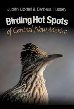 Judy Liddell - Birding Hot Spots of Central New Mexico - 9781603444262 - V9781603444262