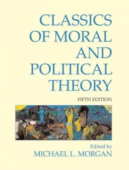 Roger Hargreaves - Classics of Moral and Political Theory: 5th Edition - 9781603844420 - V9781603844420