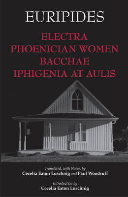 Euripides - Electra, Phoenician Women, Bacchae, and Iphigenia at Aulis - 9781603844604 - V9781603844604