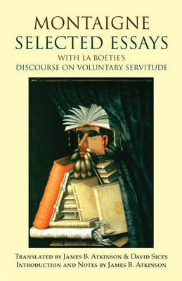Michel Montaigne - Montaigne: Selected Essays: with La Boetie´s Discourse on Voluntary Servitude - 9781603845960 - V9781603845960