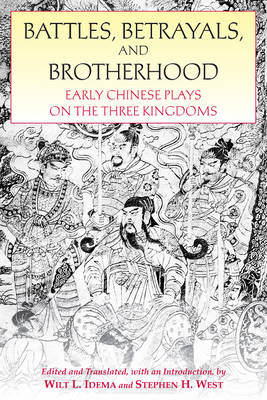 Idema W L - Battles, Betrayals, and Brotherhood: Early Chinese Plays on the Three Kingdoms - 9781603848145 - V9781603848145