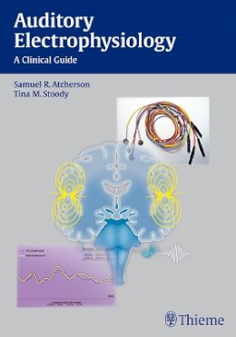 Atcherson - Auditory Electrophysiology: A Clinical Guide - 9781604063639 - V9781604063639