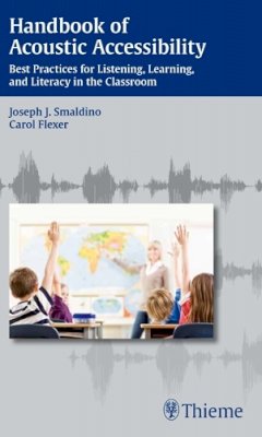 Smaldino - Handbook of Acoustic Accessibility: Best Practices for Listening, Learning, and Literacy in the Classroom - 9781604067651 - V9781604067651