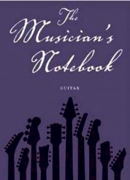 Cider Mill Press - The Musician´s Notebook Guitar: Revised Edition - 9781604333305 - V9781604333305