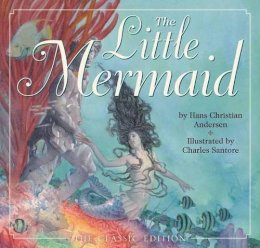 Hans Christian Andersen - The Little Mermaid: The Classic Edition - 9781604333770 - V9781604333770