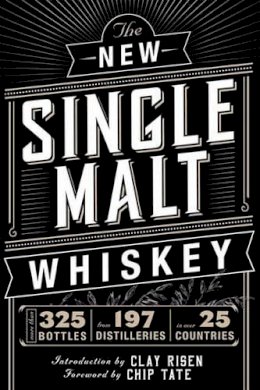 Cider Mill Press - The New Single Malt Whiskey: More Than 325 Bottles, From 197 Distilleries, in More Than 25 Countries - 9781604336474 - V9781604336474