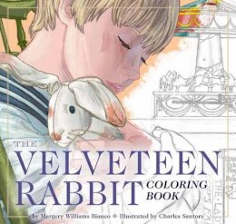 Margery Williams - The Velveteen Rabbit Coloring Book: The Classic Edition Coloring Book - 9781604336870 - V9781604336870