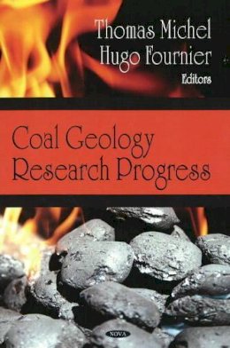 Thomas Michel (Ed.) - Coal Geology Research Progress - 9781604565966 - V9781604565966 Thomas Michel (Ed.) - Coal Geology Research Progress - 9781604565966 - V9781604565966