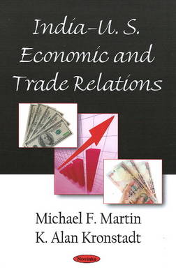 Michael F. Martin - India-U.S. Economic & Trade Relations - 9781604567564 - V9781604567564